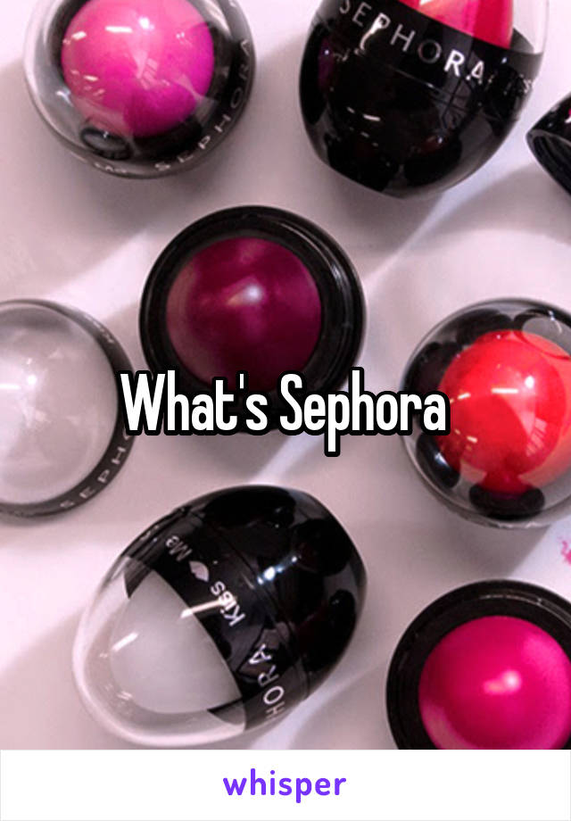 What's Sephora 