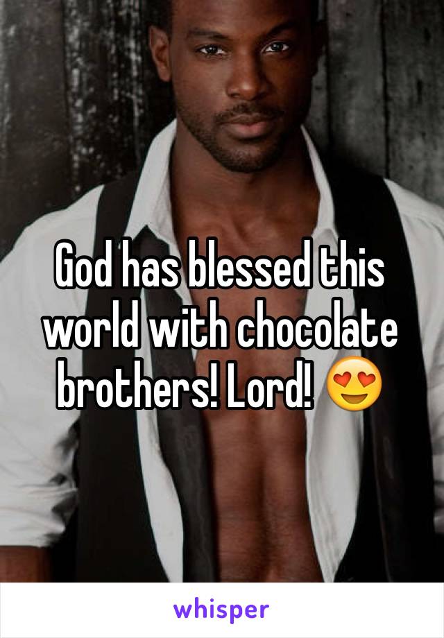 God has blessed this world with chocolate brothers! Lord! 😍