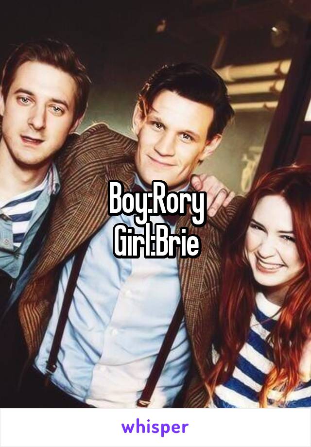 Boy:Rory
Girl:Brie