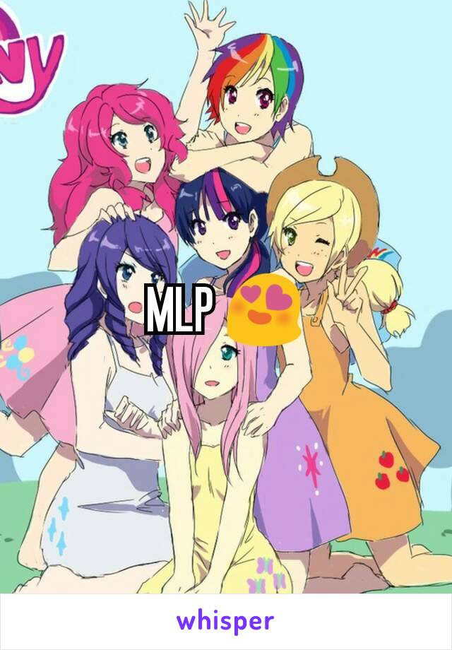 MLP 😍