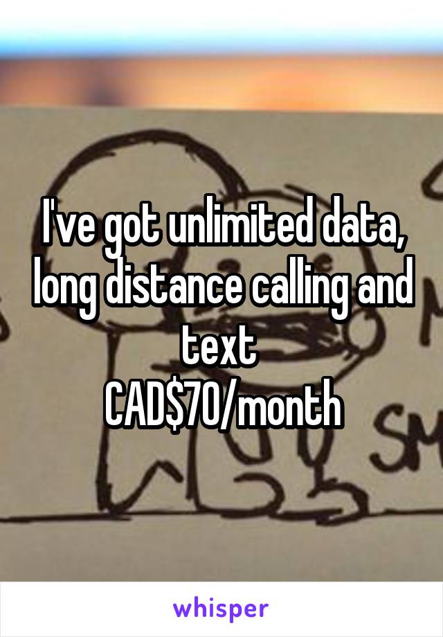 I've got unlimited data, long distance calling and text 
CAD$70/month