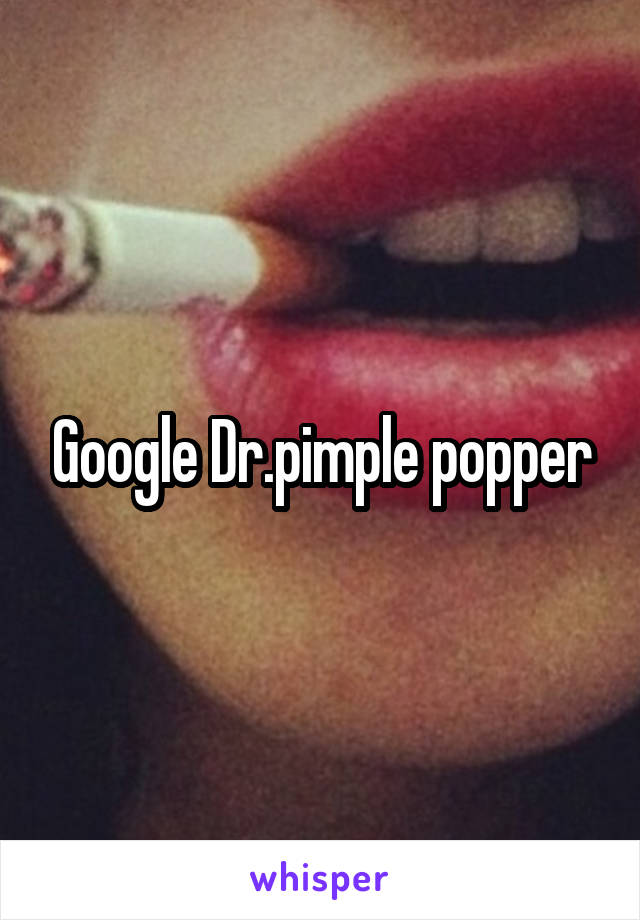 Google Dr.pimple popper