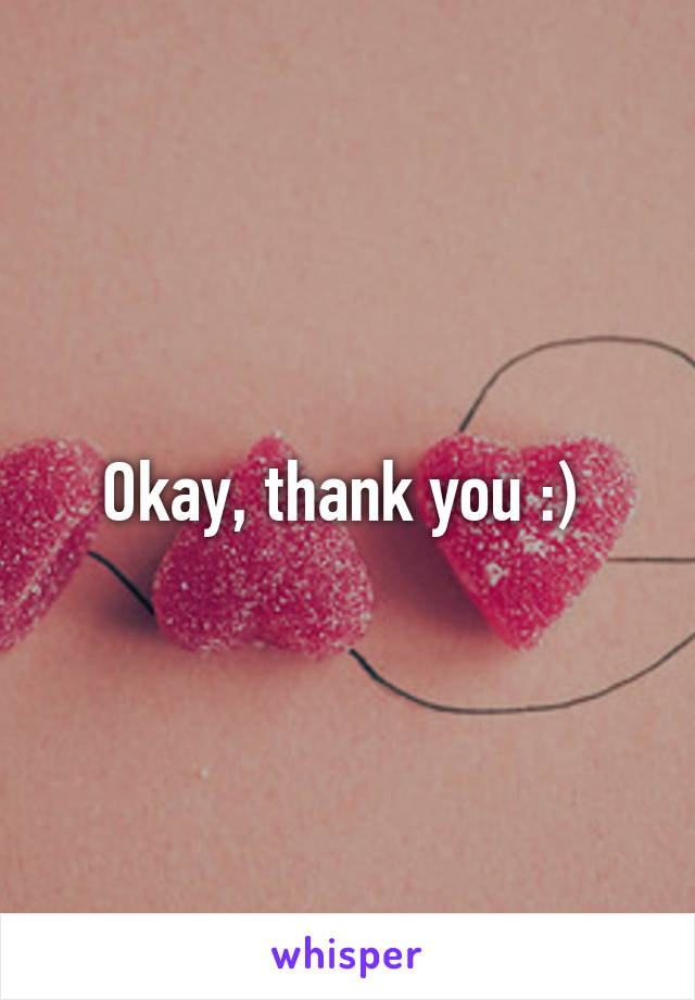 Okay, thank you :) 