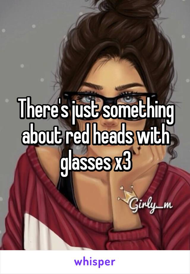 There's just something about red heads with glasses x3