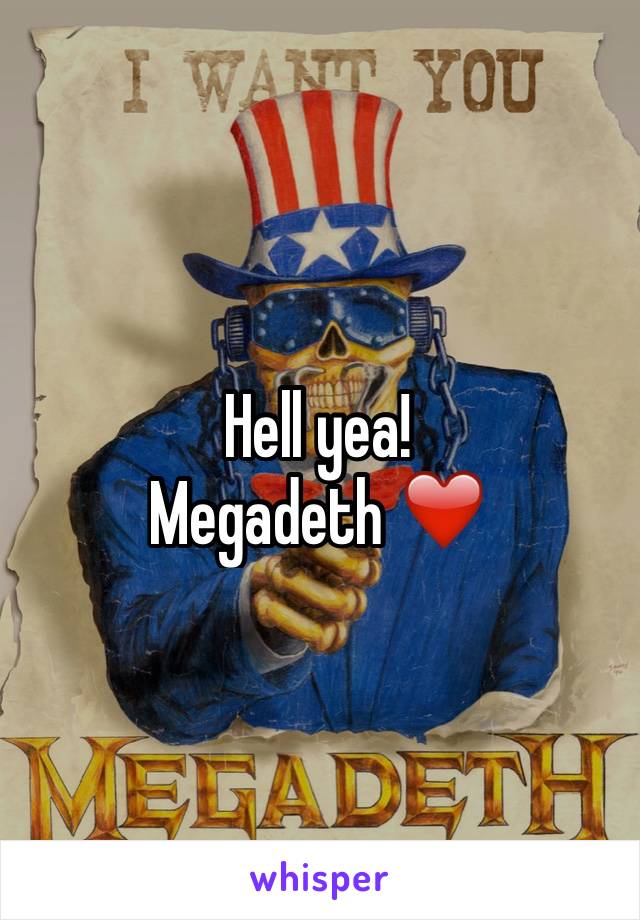 Hell yea!
Megadeth ❤️