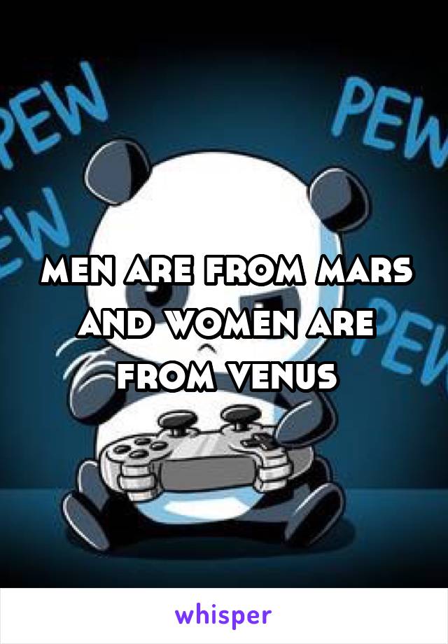 men are from mars and women are from venus