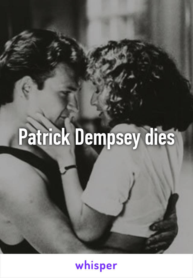 Patrick Dempsey dies