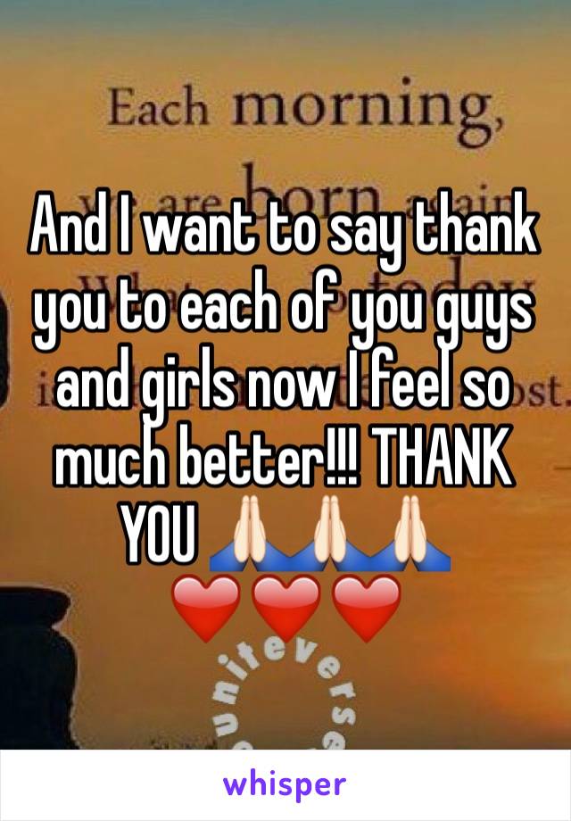 And I want to say thank you to each of you guys and girls now I feel so much better!!! THANK YOU 🙏🏻🙏🏻🙏🏻❤️❤️❤️