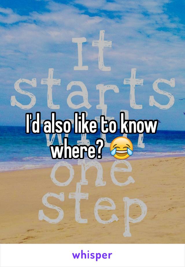 I'd also like to know where? 😂