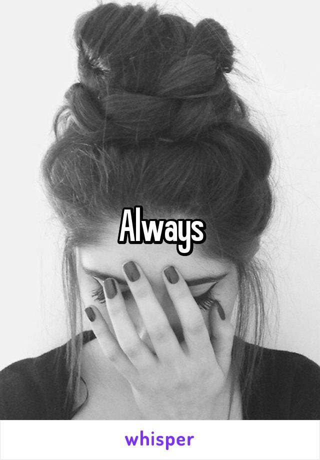 Always