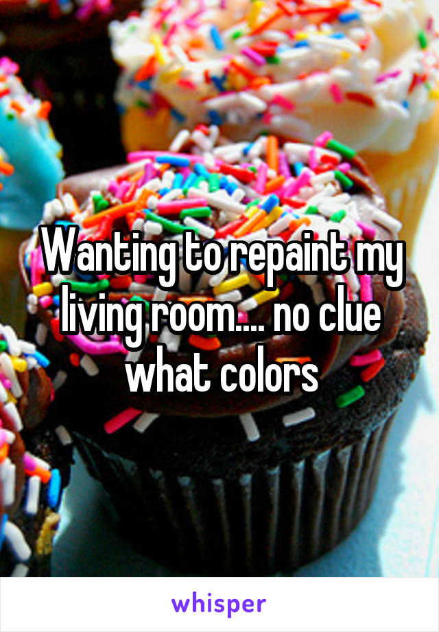 Wanting to repaint my living room.... no clue what colors