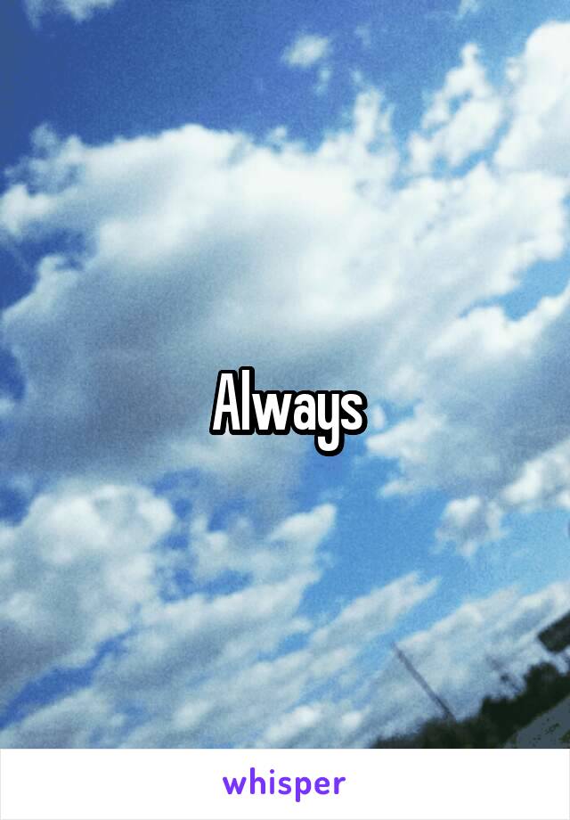 Always