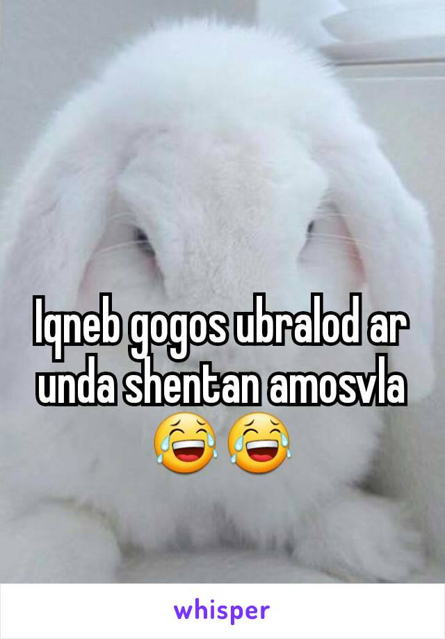 Iqneb gogos ubralod ar unda shentan amosvla 😂😂