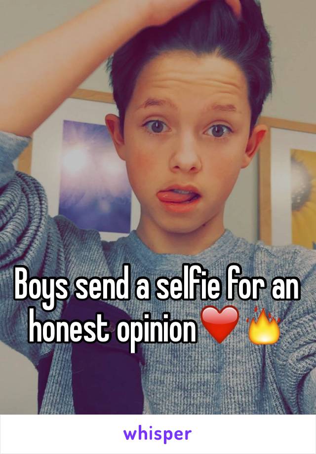 Boys send a selfie for an honest opinion❤️🔥