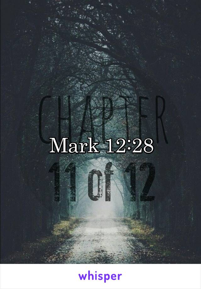 Mark 12:28