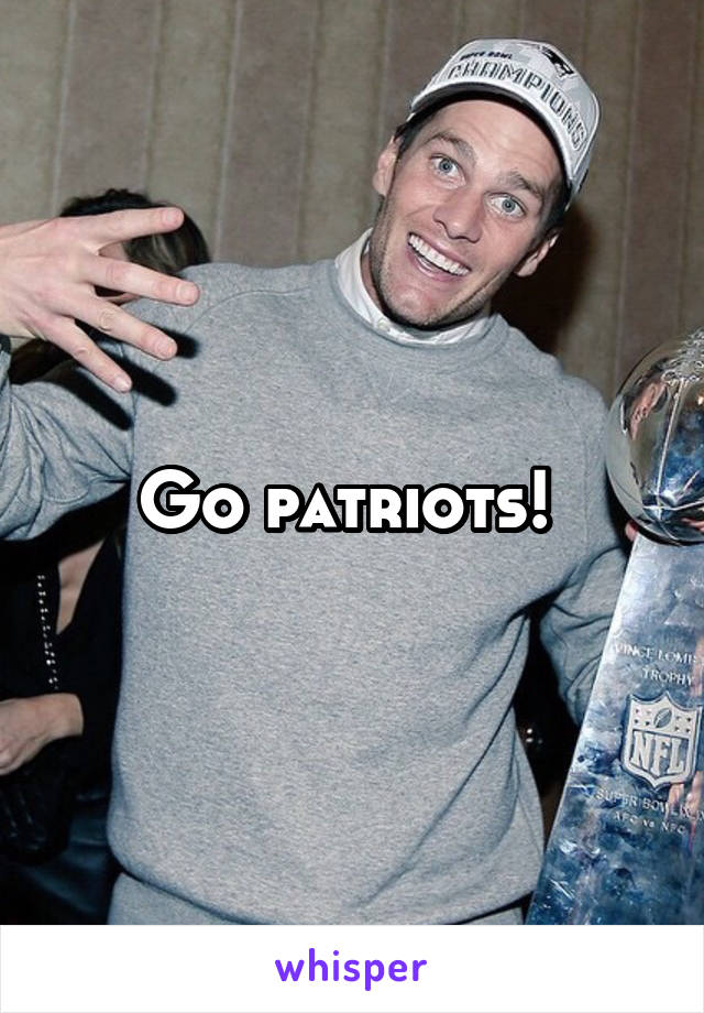 Go patriots! 