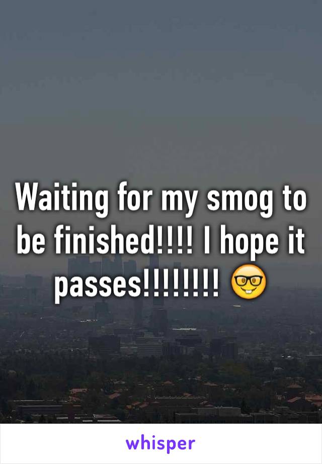 Waiting for my smog to be finished!!!! I hope it passes!!!!!!!! 🤓