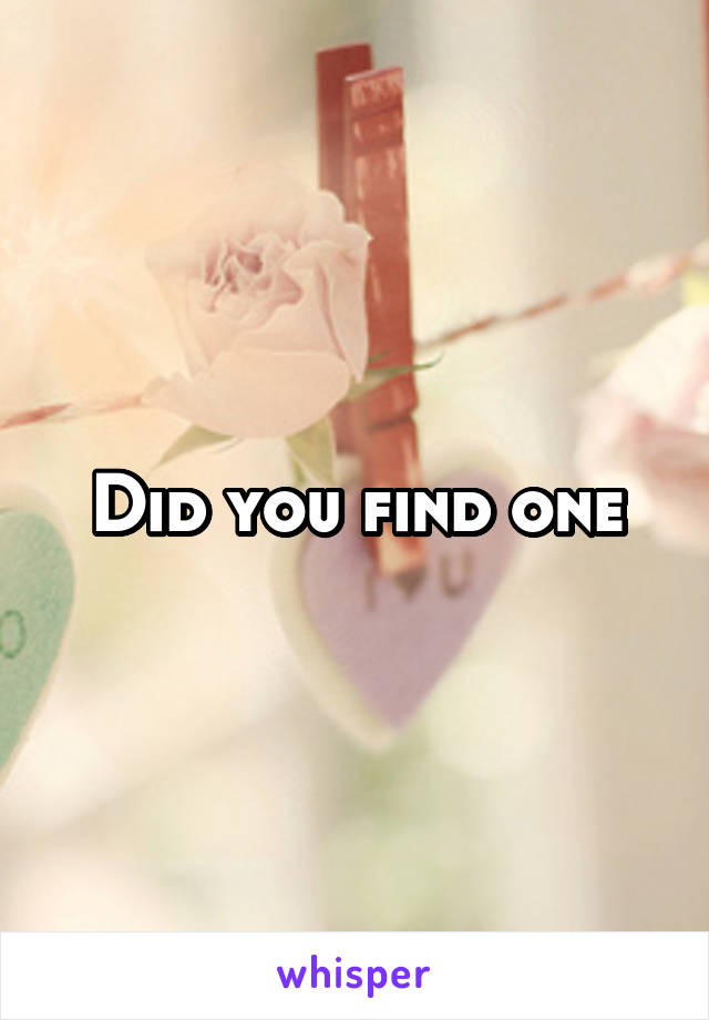 Did you find one