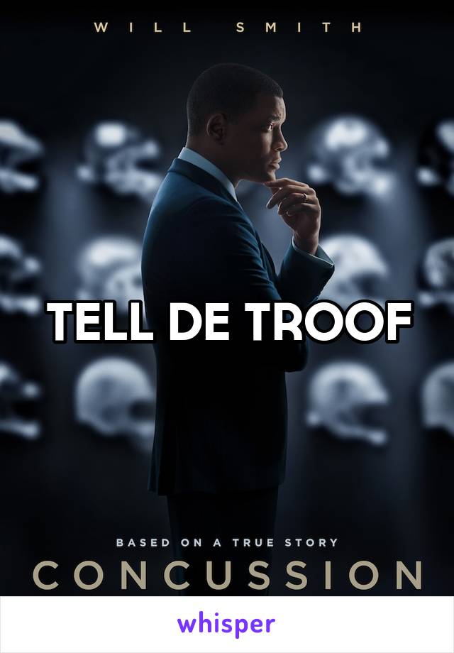 TELL DE TROOF