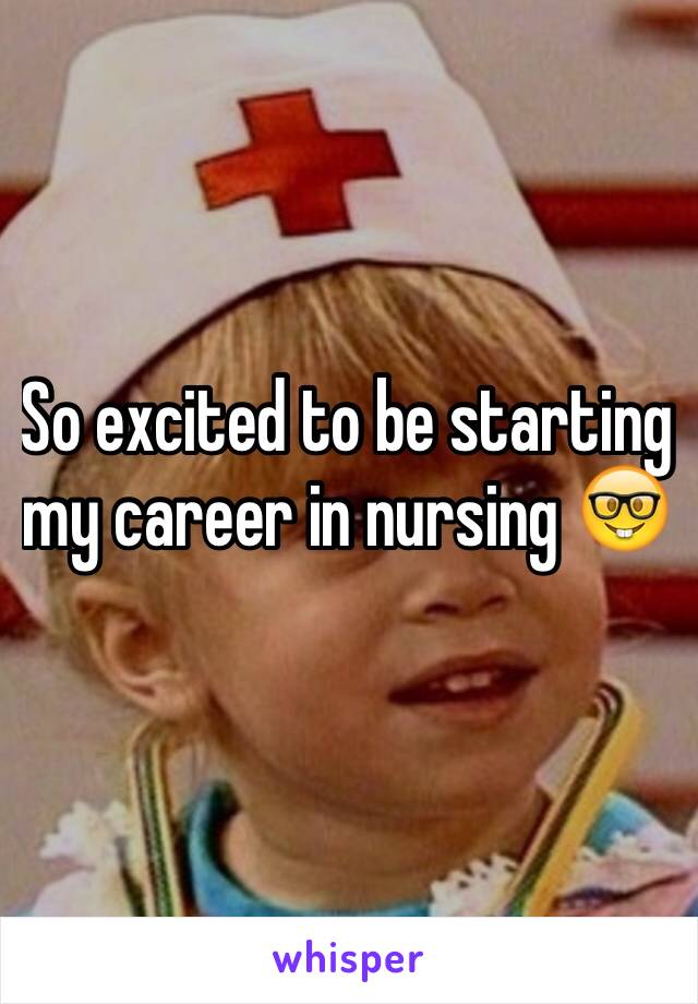 So excited to be starting my career in nursing 🤓