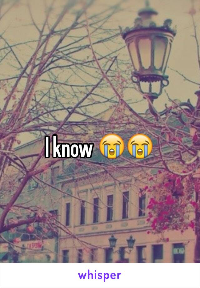 I know 😭😭