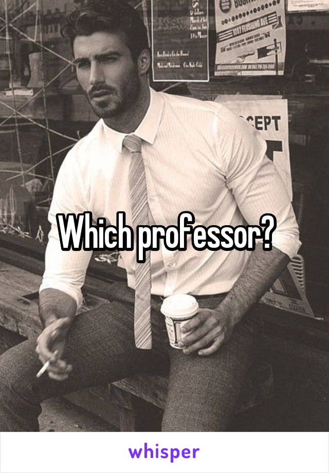 Which professor?