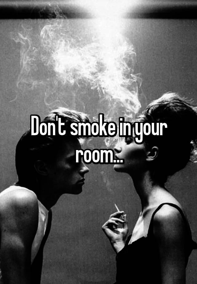 don-t-smoke-in-your-room