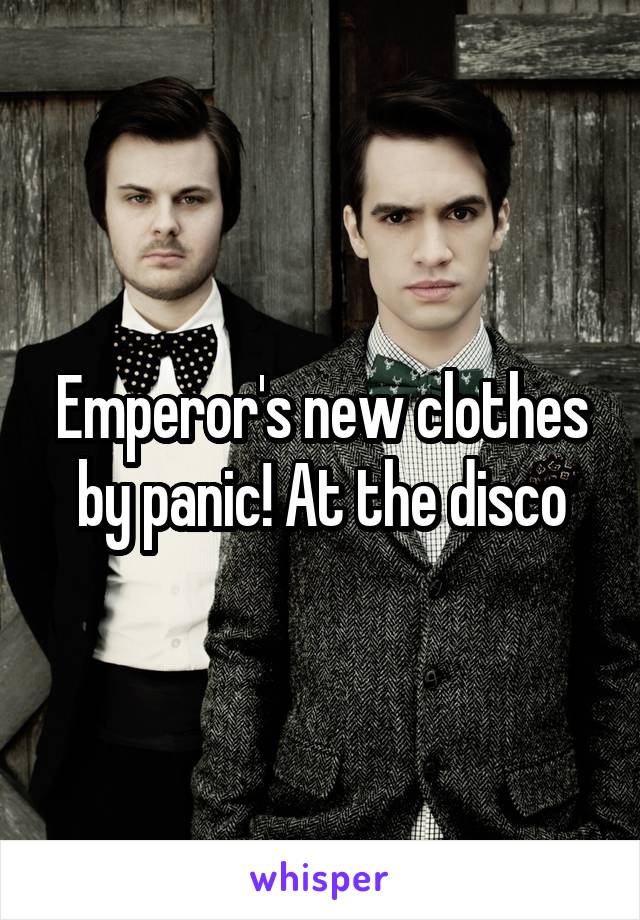 Emperor's new clothes by panic! At the disco