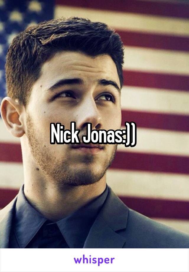 Nick Jonas:)) 