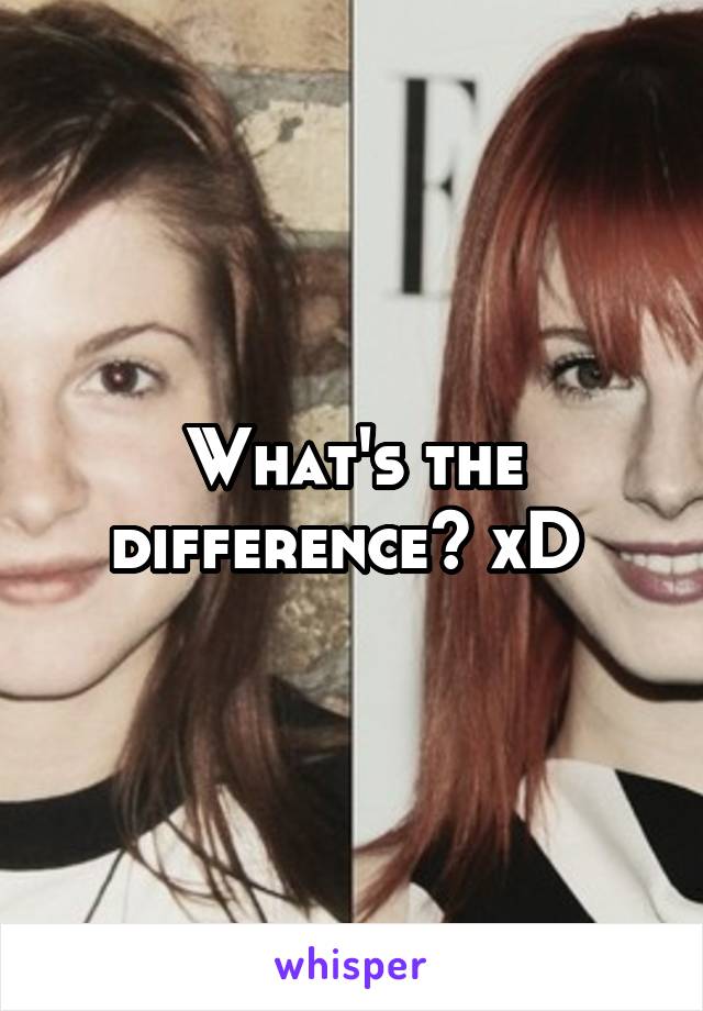 What's the difference? xD 
