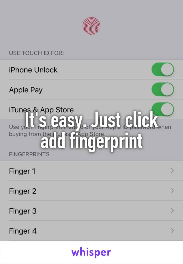 It's easy. Just click add fingerprint