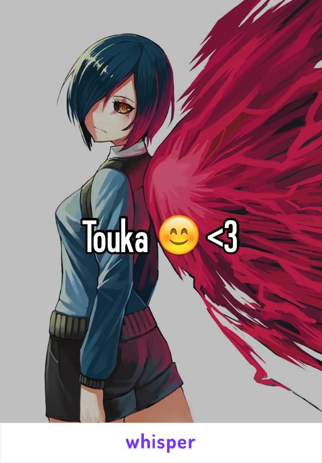 Touka 😊 <3