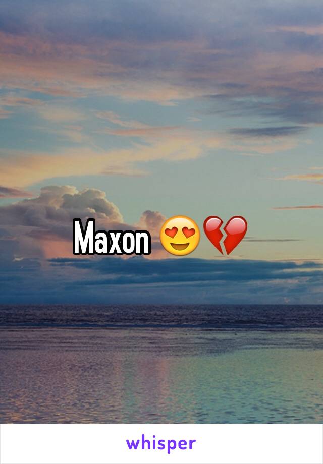 Maxon 😍💔