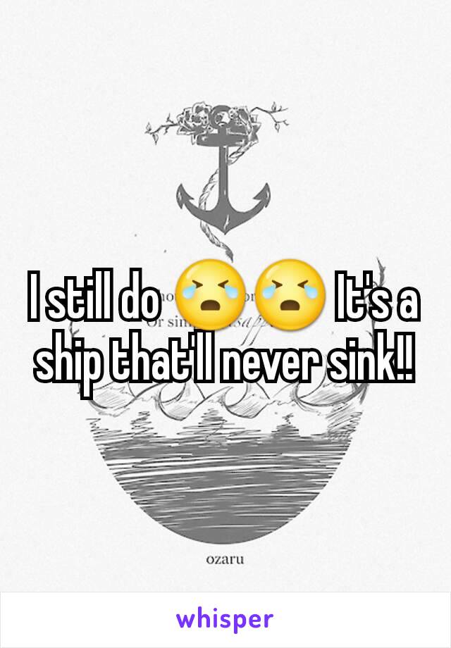 I still do 😭😭 It's a ship that'll never sink!!