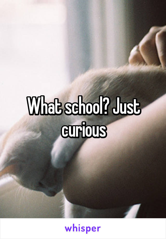What school? Just curious