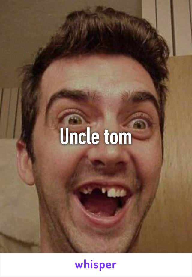 Uncle tom