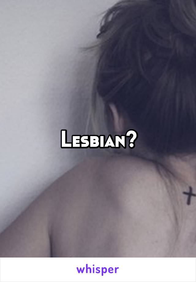 Lesbian?