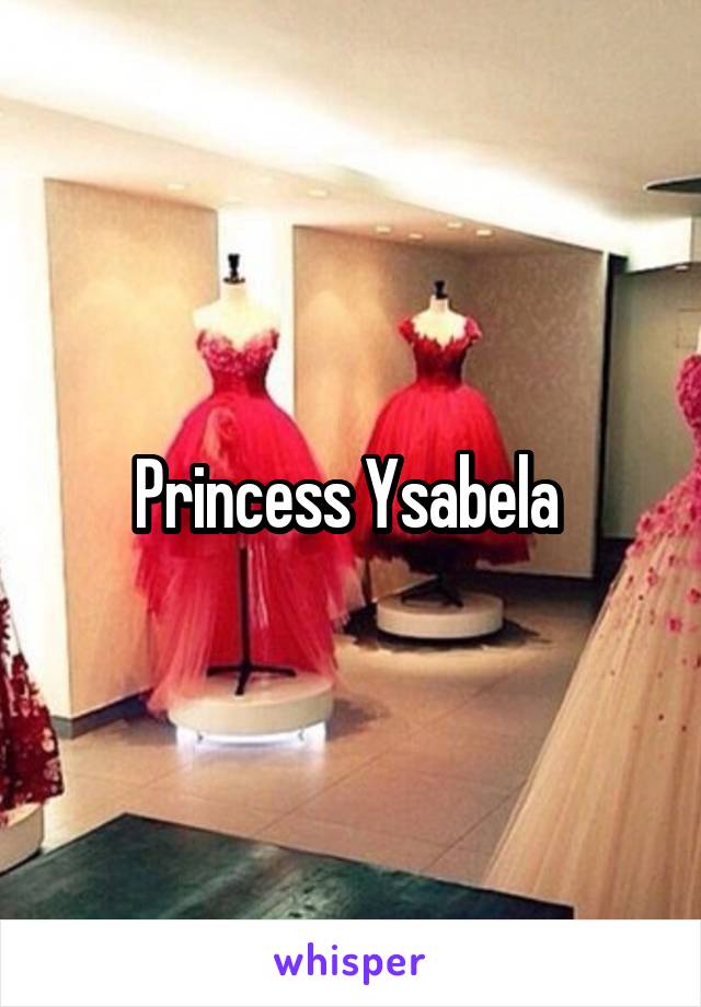 Princess Ysabela 
