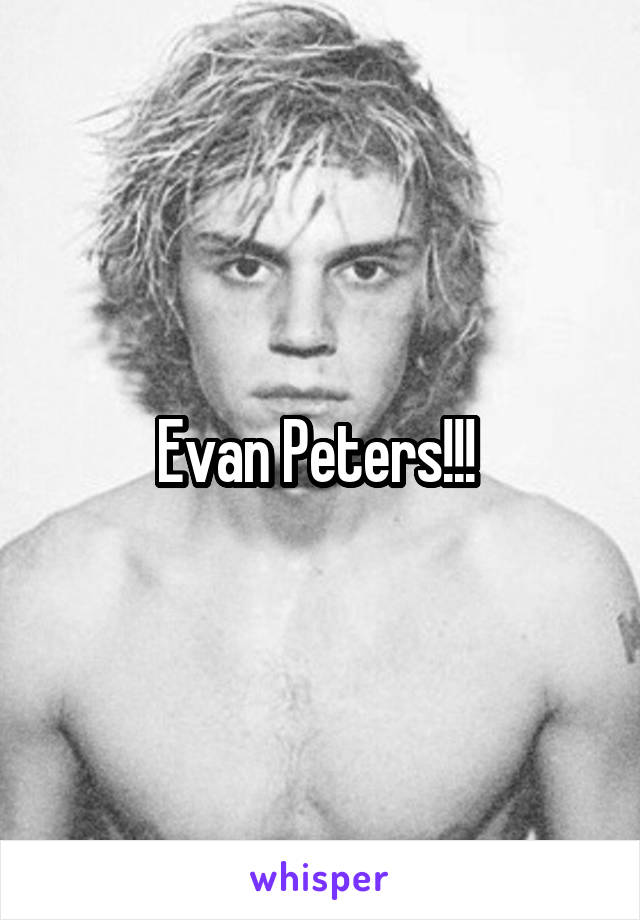 Evan Peters!!! 