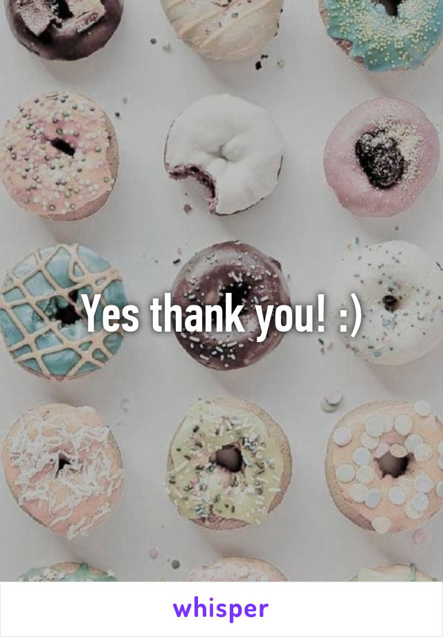 Yes thank you! :)