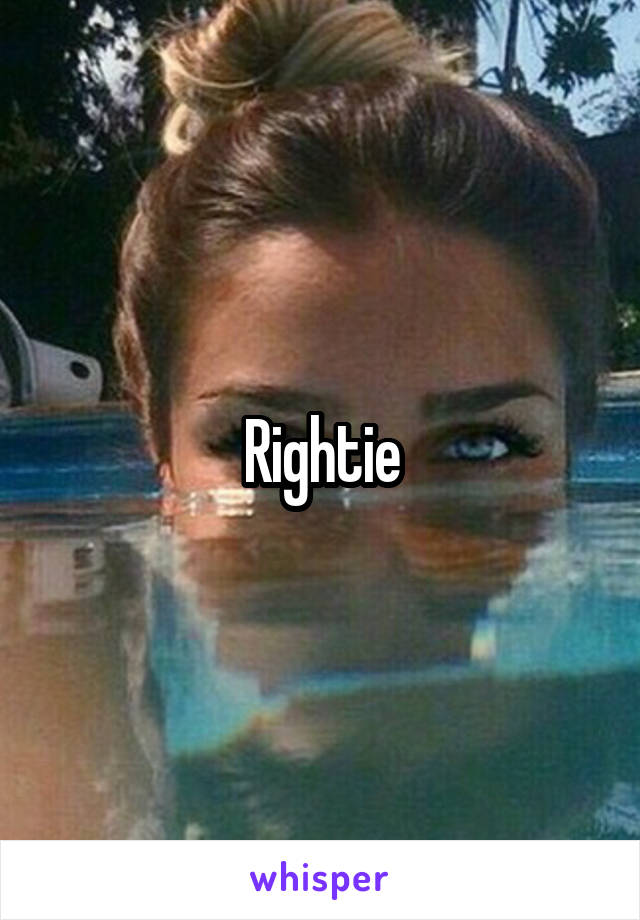 Rightie