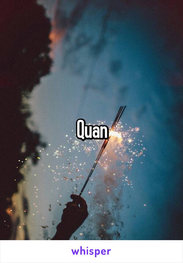 Quan