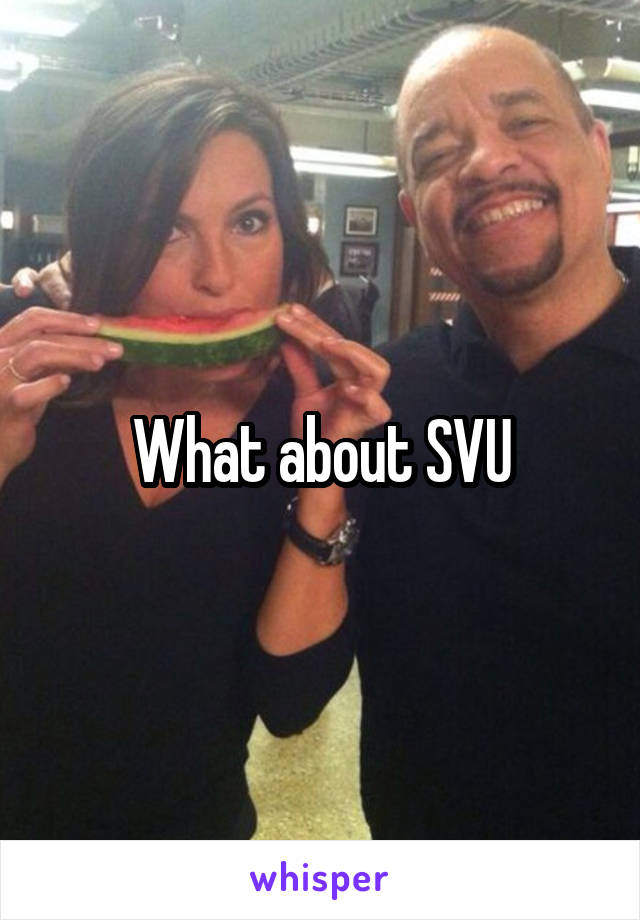 What about SVU