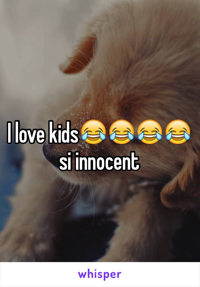 I love kids😂😂😂😂 si innocent 