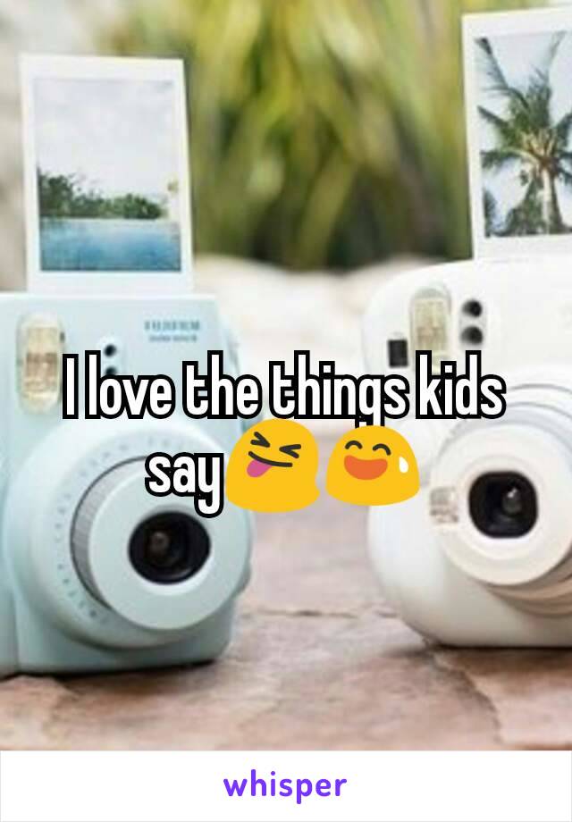 I love the things kids say😝😅