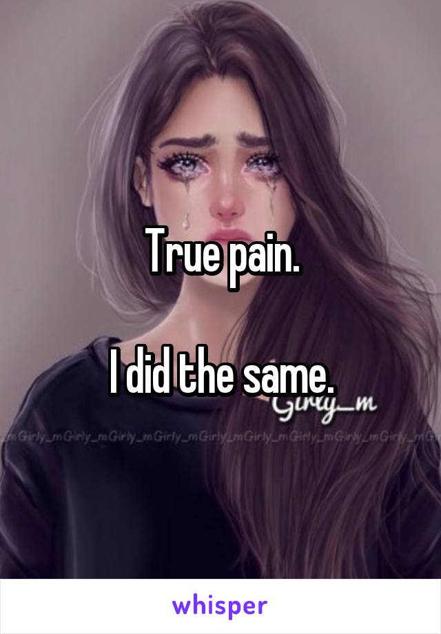 True pain.

I did the same.