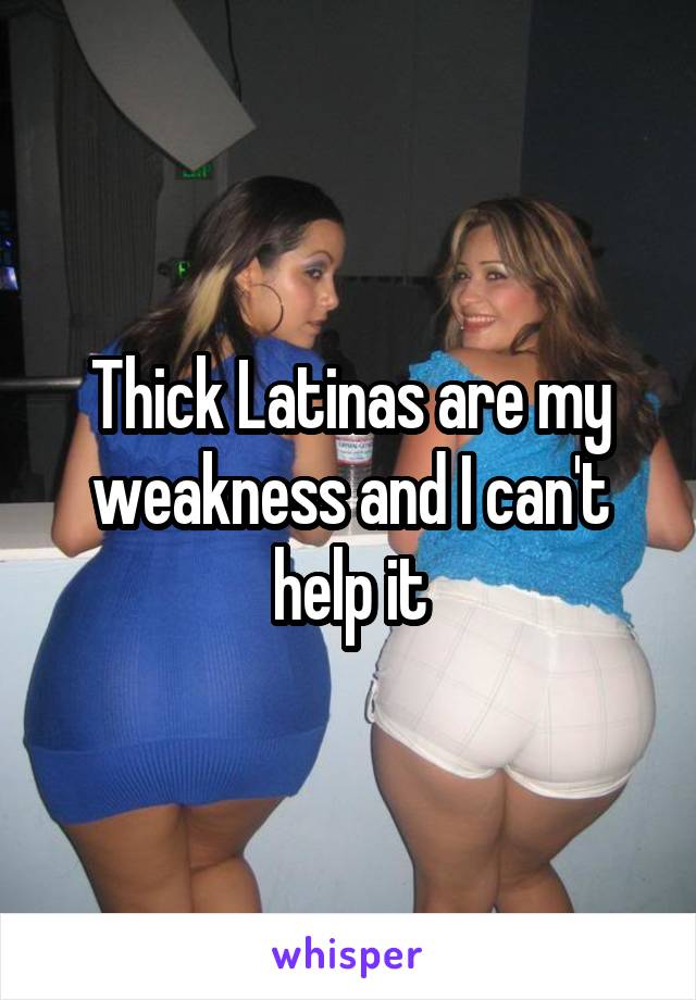 Thick Latinos
