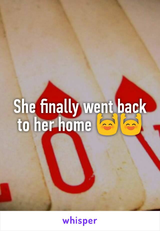 She finally went back to her home 🙌🙌