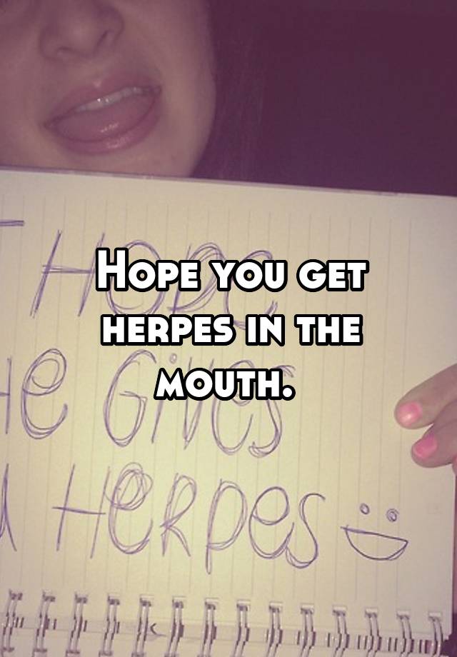 hope-you-get-herpes-in-the-mouth