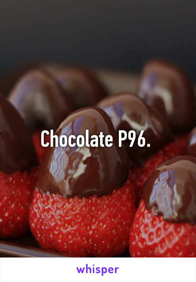 Chocolate P96. 